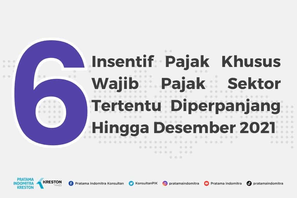 6 Insentif Pajak Khusus Wajib Pajak Sektor Tertentu Diperpanjang